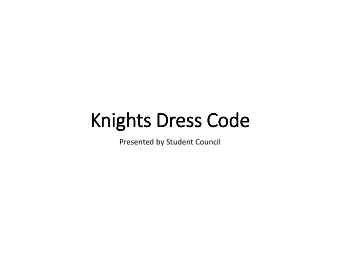 Knights Dress Code  Knights Dress Code  Knights Dress Code  Knights Dress Code  Presented by