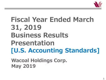 Fiscal Year Ended March  31, 2019  Business Results  Presentation  [U.S. Accounting Standards]