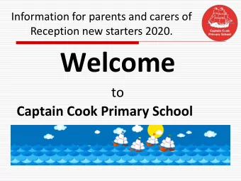 Welcome  to  Captain Cook Primary School  Meet the Reception Team  Mrs Simpson  Mrs McNeal  Mrs