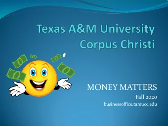 MONEY MATTERS  Fall 2020  businessoffice.tamucc.edu  Bursars Department  Bursar  The person