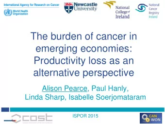 The burden of cancer in  emerging economies:  Productivity loss as an  alternative perspective