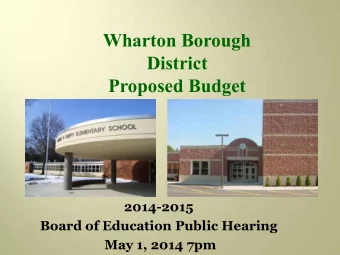 District Proposed Budget  2014-2015  Board of Education Public Hearing  May 1, 2014 7pm  D  E  V  E