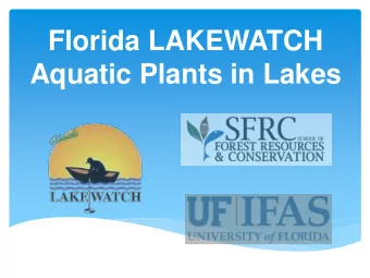 Florida LAKEWATCH  Aquatic Plants in Lakes  Parameter  Mean  Min  Max  60 Florida Lakes  Phosphorus