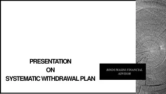 SYSTEMA  TIC WITHDRAWAL PLAN  Systematic Withdrawal Plan or SWP refers to this scheme that  allows