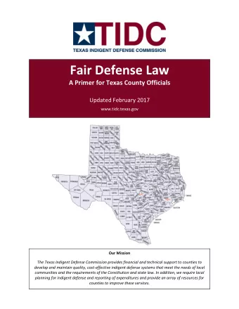 Fair Defense Law A Primer for Texas County Officials Updated February 2017 www.tidc.texas.gov Our