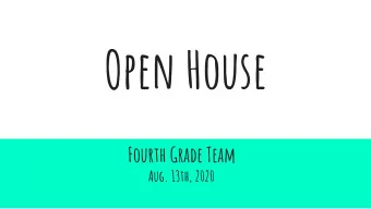 Open House  Fourth Grade Team  Aug. 13th, 2020  Ms. Eisel  -  This is my fifth year teaching,  and