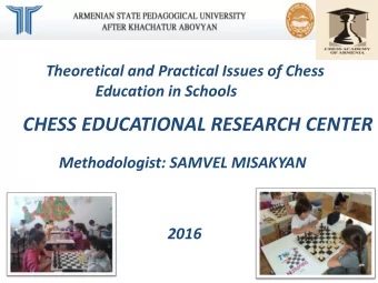 CHESS EDUCATIONAL RESEARCH CENTER  Methodologist: SAMVEL MISAKYAN  2016  Bases of Visual and