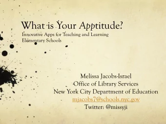 What is Your App titude?  Innovative Apps for Teaching and Learning  Elementary Schools  Melissa