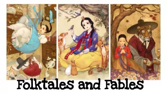 Folktales and Fables  Folktale  traditional stories that have been passed  down from one generation