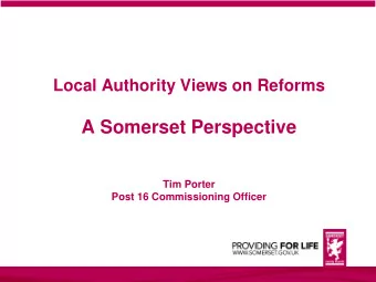 A Somerset Perspective  Tim Porter  Post 16 Commissioning Officer  Challenges  Joint