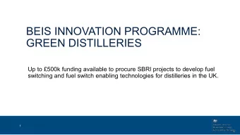 BEIS INNOVATION PROGRAMME:  GREEN DISTILLERIES  Up to 500k funding available to procure SBRI