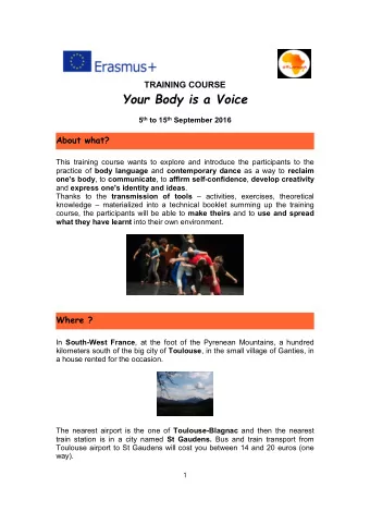 Your Body is a Voice 5 th to 15 th September 2016  About what?  This training course wants to