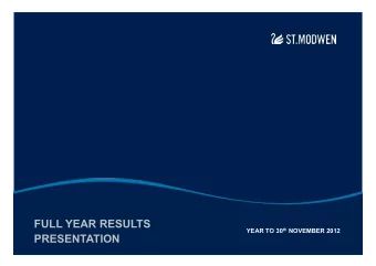 FULL YEAR RESULTS YEAR TO 30 th NOVEMBER 2012  PRESENTATION  Agenda 1.  Highlights 2.  About St.