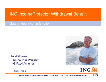 ING IncomeProtector Withdrawal Benefit  Guaranteed Income for Life  Todd Kloewer  Regional Vice