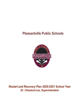 Pleasantville Public Schools  Restart and Recovery Plan 2020-2021 School Year  Dr. Chestnut-Lee,