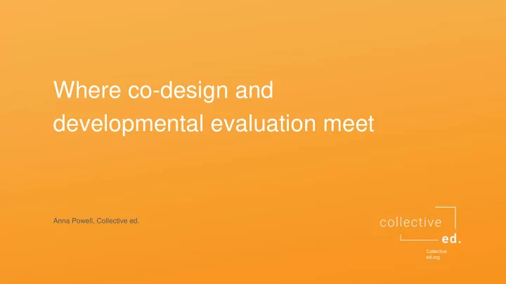 where co design and developmental evaluation meet