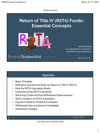 Return of Title IV (R2T4) Funds:  Essential Concepts  David Bartnicki  U.S. Department of Education