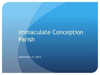 Immaculate Conception  Parish  September 17, 2013  Agenda ! Church attendance and challenges in the
