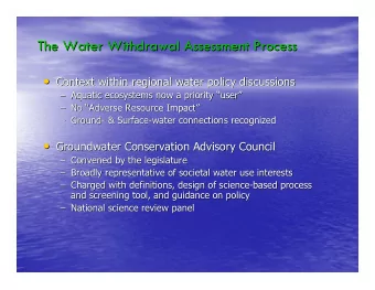 The Water Withdrawal Assessment Process  The Water Withdrawal Assessment Process  Context within