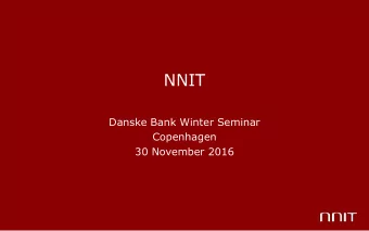 NNIT  Danske Bank Winter Seminar  Copenhagen  30 November 2016  Leveraging Our Compliance DNA