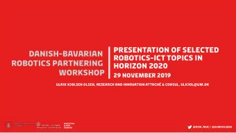 danish-Bavarian  Robotics-ICT topics in  Robotics Partnering  Horizon 2020  Workshop  29 november