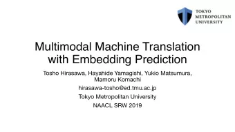 Multimodal Machine Translation  with Embedding Prediction  Tosho Hirasawa, Hayahide Yamagishi,