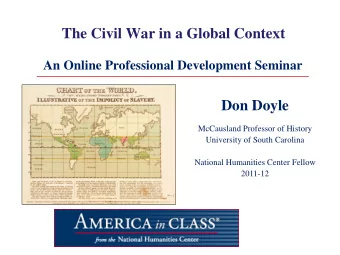 The Civil War in a Global Context  An Online Professional Development Seminar  Don Doyle