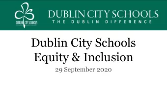 Dublin City Schools  Equity &amp; Inclusion  29 September 2020  Theoretical Underpinnings: