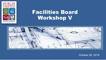 Facilities Board  Workshop V  October 29, 2019  Agenda  Section 1 - Facilities Project Update