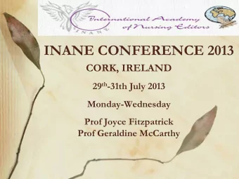 INANE CONFERENCE 2013  CORK, IRELAND 29 th -31th July 2013  Monday-Wednesday  Prof Joyce