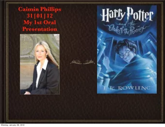 Caimin Phillips  31|01|12  My 1st Oral  Presentation  Monday, January 30, 2012  About the Author