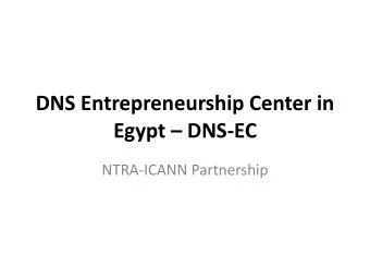 DNS Entrepreneurship Center in  Egypt  DNS-EC  NTRA-ICANN Partnership  Background  ICANN