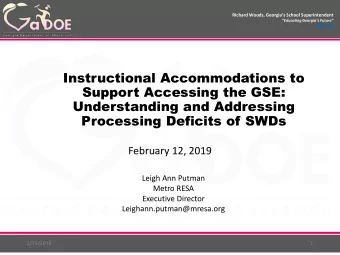 Support Accessing the GSE:  Understanding and Addressing  Processing Deficits of SWDs  February 12,