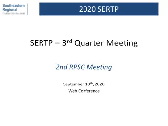 SERTP  3 rd Quarter Meeting  2nd RPSG Meeting September 10 th , 2020  Web Conference  2020 SERTP