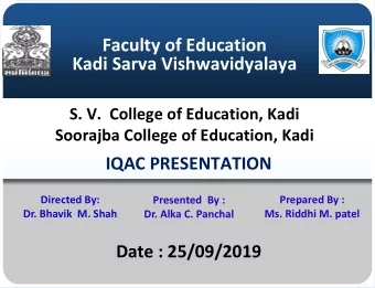 Faculty of Education  Kadi Sarva Vishwavidyalaya  S. V.  College of Education, Kadi  Soorajba