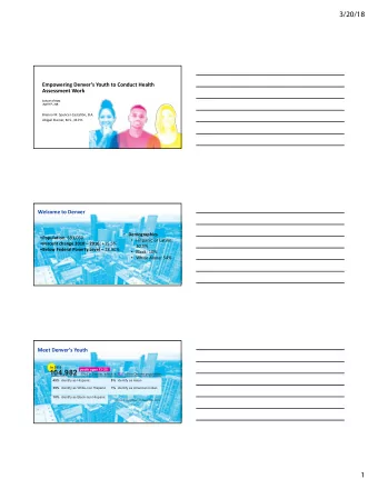 3/20/18  Empowering Denvers Youth to Conduct Health  Assessment Work  Culture of Data April 6 th