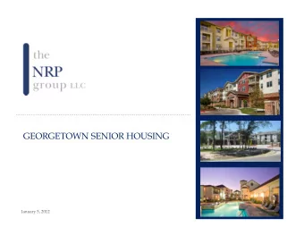GEORGETOWN SENIOR HOUSING  January 5, 2012  THE NRP GROUP - EXPERIENCE  EXPERIENCE  QUICK FACTS