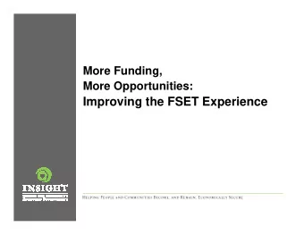 Improving the FSET Experience  Presenters Jessica Bartholow, Director of Programs, CA Association