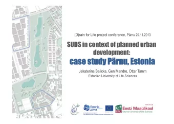case  case stu  study  dy P  Prnu,  , Estonia  Jekaterina Balicka, Gen Mandre, Ottar Tamm