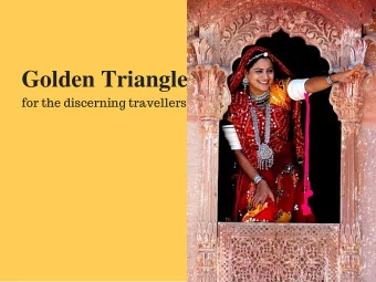 Golden Triangle  for the discerning travellers  HIGHLIGHTS OF THE PROGRAM  Visit the Old and New