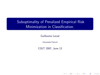 Suboptimality of Penalized Empirical Risk  Minimization in Classification.  Guillaume Lecu  e