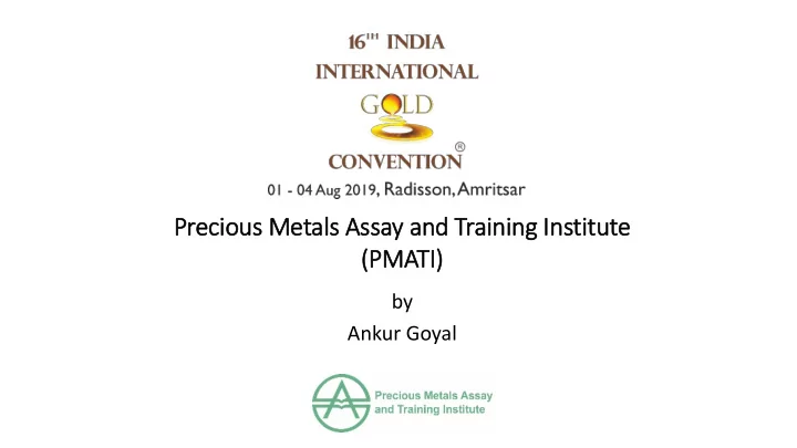preciou ous m metal als a assay a and t training i g