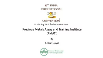 Preciou  ous M  Metal  als A  Assay a  and T  Training I  g Institute  e  (P  (PMATI)  I)  by