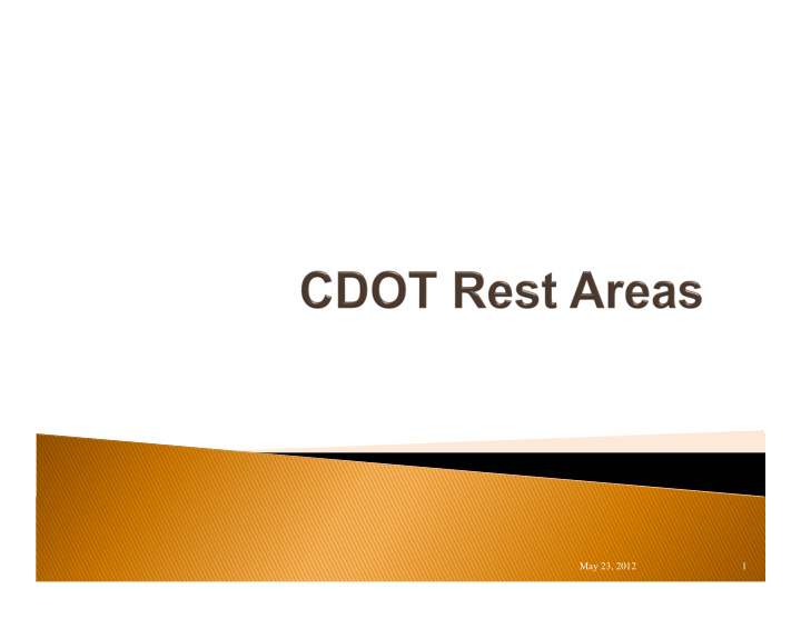 may 23 2012 1 overview of rest areas guidelines for
