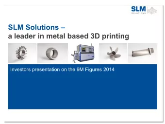 SLM Solutions   a leader in metal based 3D printing  Investors presentation on the 9M Figures