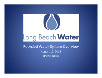 Recycled Water System Overview  August 12, 2013  Rachel Davis  2013 Water Portfolio  AF/Year