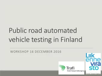 vehicle testing in Finland  WORKSHOP 16 DECEMBER 2016  National str  trategy for tr  transport