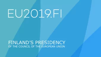 FINLANDS PRESIDENCY  OF THE COUNCIL OF THE EUROPEAN UNION  A COUNTRY OF 5.5 MILLION PEOPLE