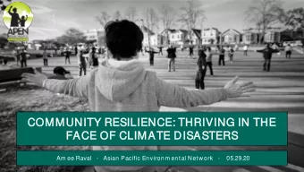 COMMUNIT  ITY R  RESIL  ILIE  IENCE: THRIV  IVIN  ING IN  IN T  THE  FACE  E OF C  CLIMATE D  TE