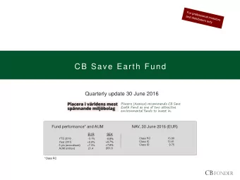 CB Save Earth Fund  Quarterly update 30 June 2016  Placera (Avanza) recommends CB Save  Earth Fund